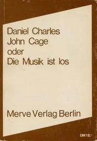 Cover: 9783883960067 | John Cage oder Die Musik ist los | Daniel Charles | Taschenbuch | 1979