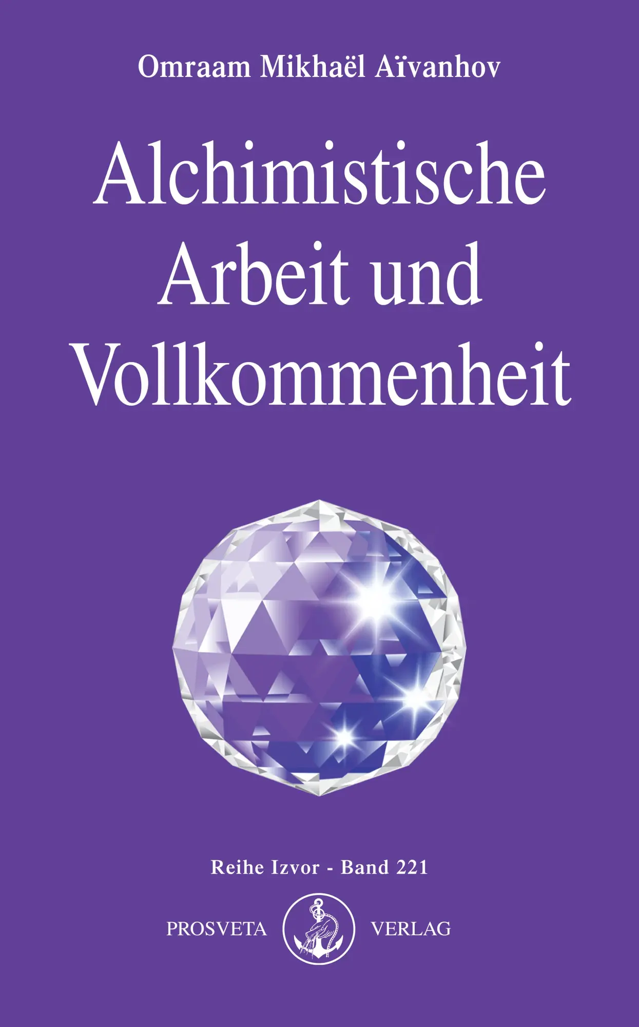 Cover: 9783895150067 | Alchimistische Arbeit und Vollkommenheit | Omraam Mikhael Aivanhov