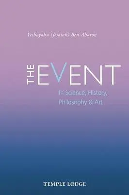 Cover: 9781912230167 | The Event | In Science, History, Philosophy, and Art | Ben-Aharon