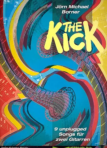 Cover: 9783926440167 | The Kick (+CD) 9 unplugged Songs für 2 Gitarren | Jörn Michael Borner