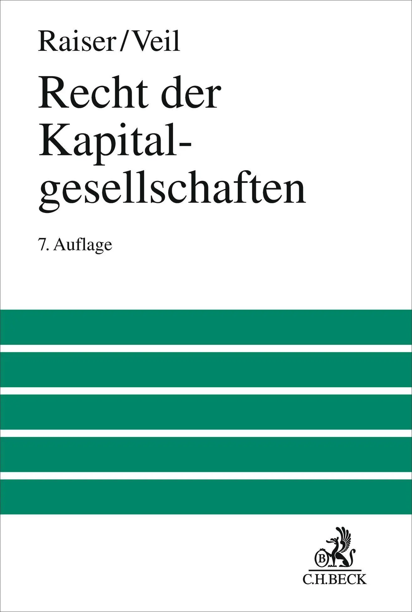 Cover: 9783406820267 | Recht der Kapitalgesellschaften | Thomas Raiser (u. a.) | Buch | XLVII