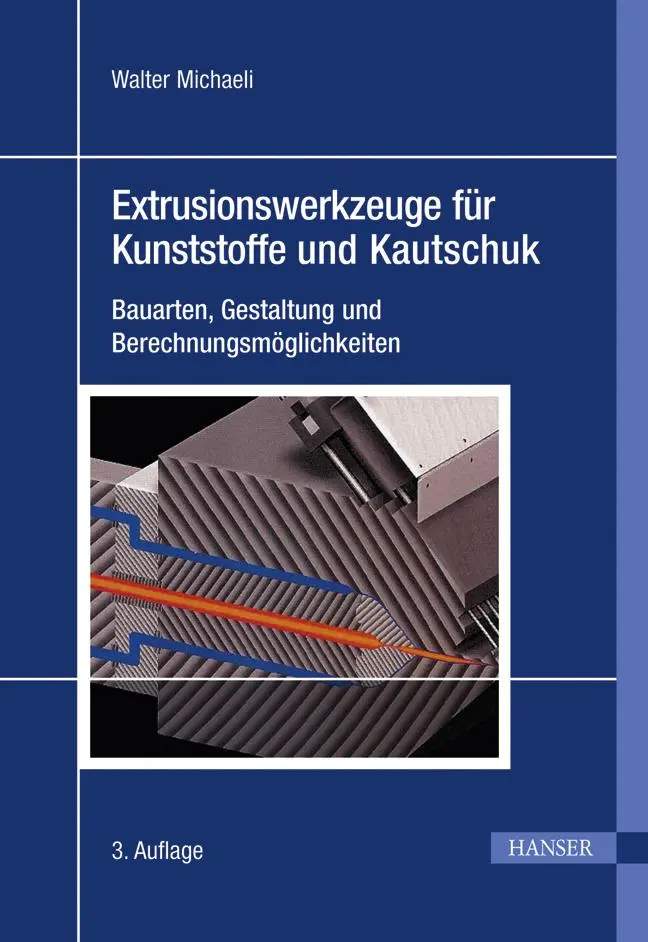Cover: 9783446420267 | Extrusionswerkzeuge für Kunststoffe und Kautschuk | Walter Michaeli