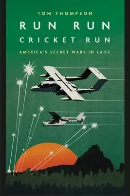 Cover: 9781636240367 | Run Run Cricket Run | America's Secret War in Laos | Tom G Thompson