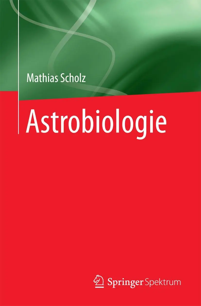 Cover: 9783662470367 | Astrobiologie | Mathias Scholz | Taschenbuch | xxi | Deutsch | 2015