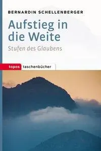 Cover: 9783836710367 | Aufstieg in die Weite | Stufen des Glaubens, Topos Taschenbücher 1036