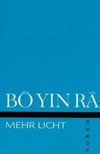 Cover: 9783857670367 | Bô Yin Râ: Mehr Licht | Gebunden | Kober Liebefeld | EAN 9783857670367