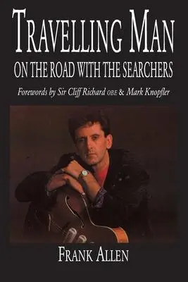 Cover: 9781899750467 | Travelling Man | On The Road With The Searchers | Frank Allen | Buch