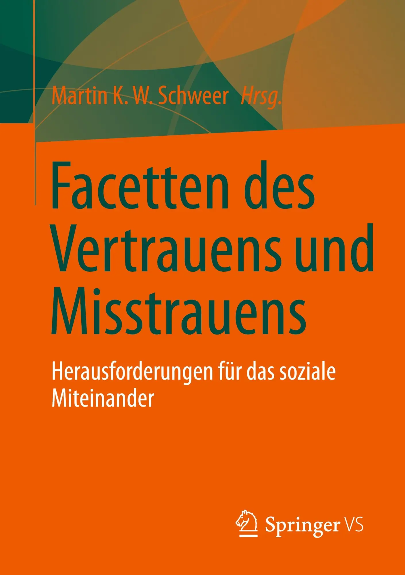 Cover: 9783658290467 | Facetten des Vertrauens und Misstrauens | Martin K. W. Schweer | Buch