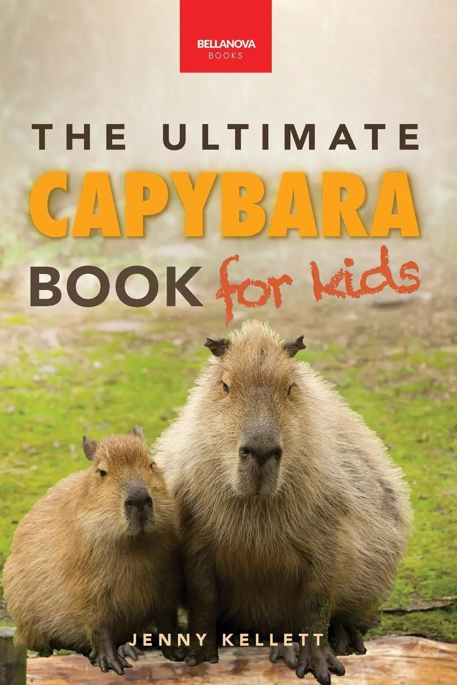 Cover: 9783690630467 | Capybaras The Ultimate Book for Kids | Jenny Kellett | Taschenbuch