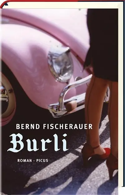 Cover: 9783711720467 | Burli | Roman | Bernd Fischerauer | Buch | 287 S. | Deutsch | 2017