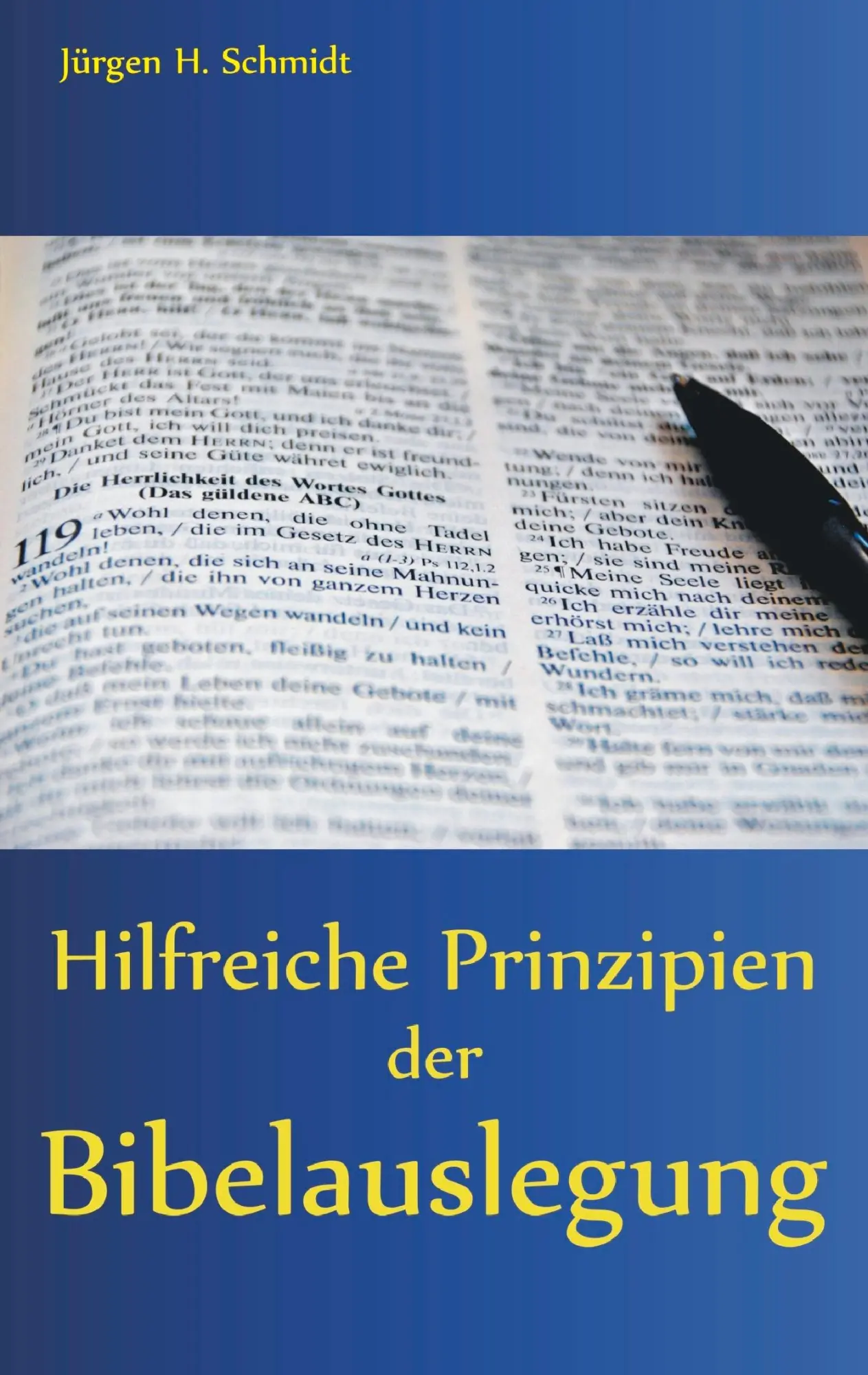 Cover: 9783741280467 | Hilfreiche Prinzipien der Bibelauslegung | Jürgen H. Schmidt | Buch