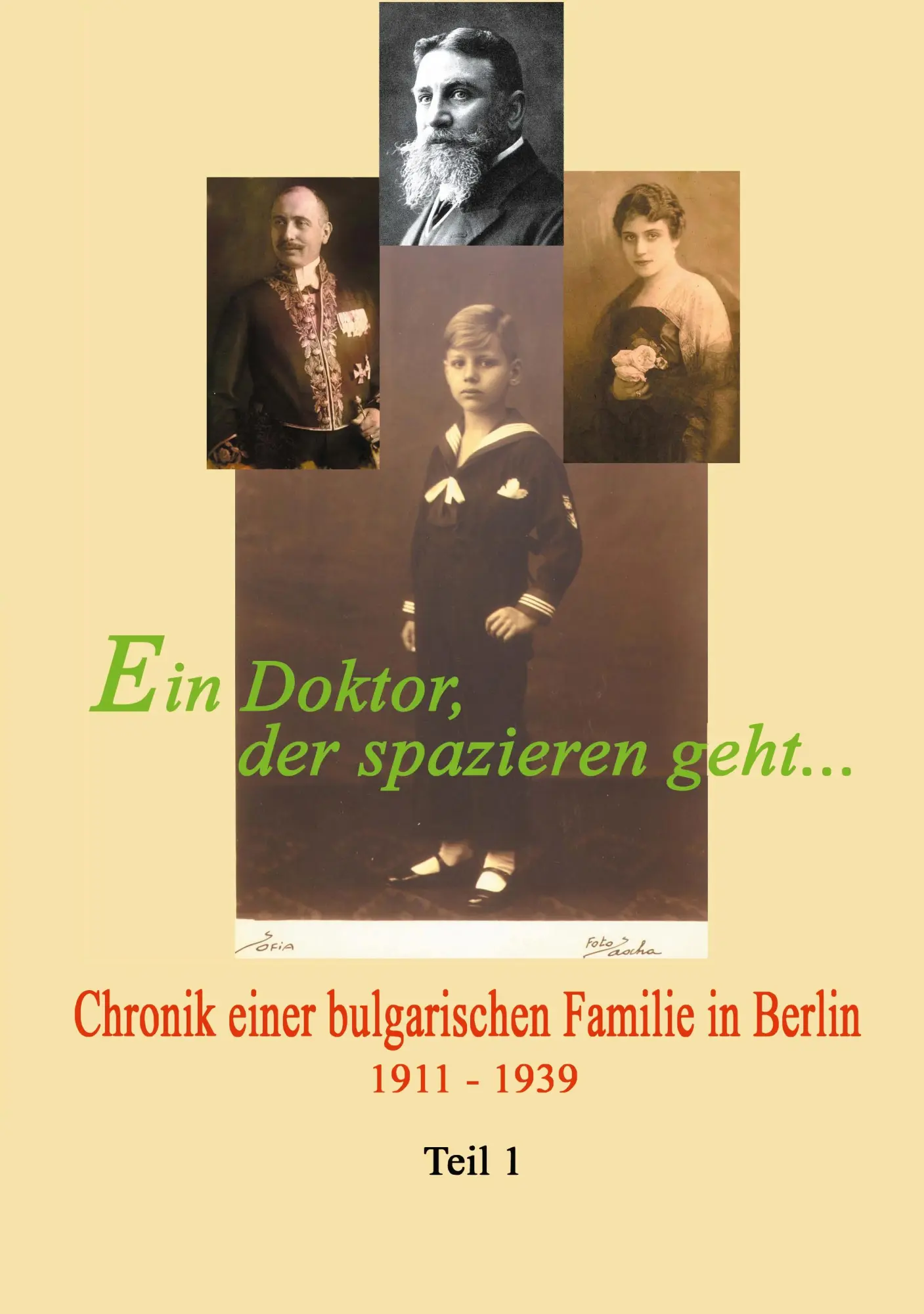 Ein Doktor, der spazieren geht ... Bd. 1: Chronik einer bulgarischen Familie in Berlin 1911-1939