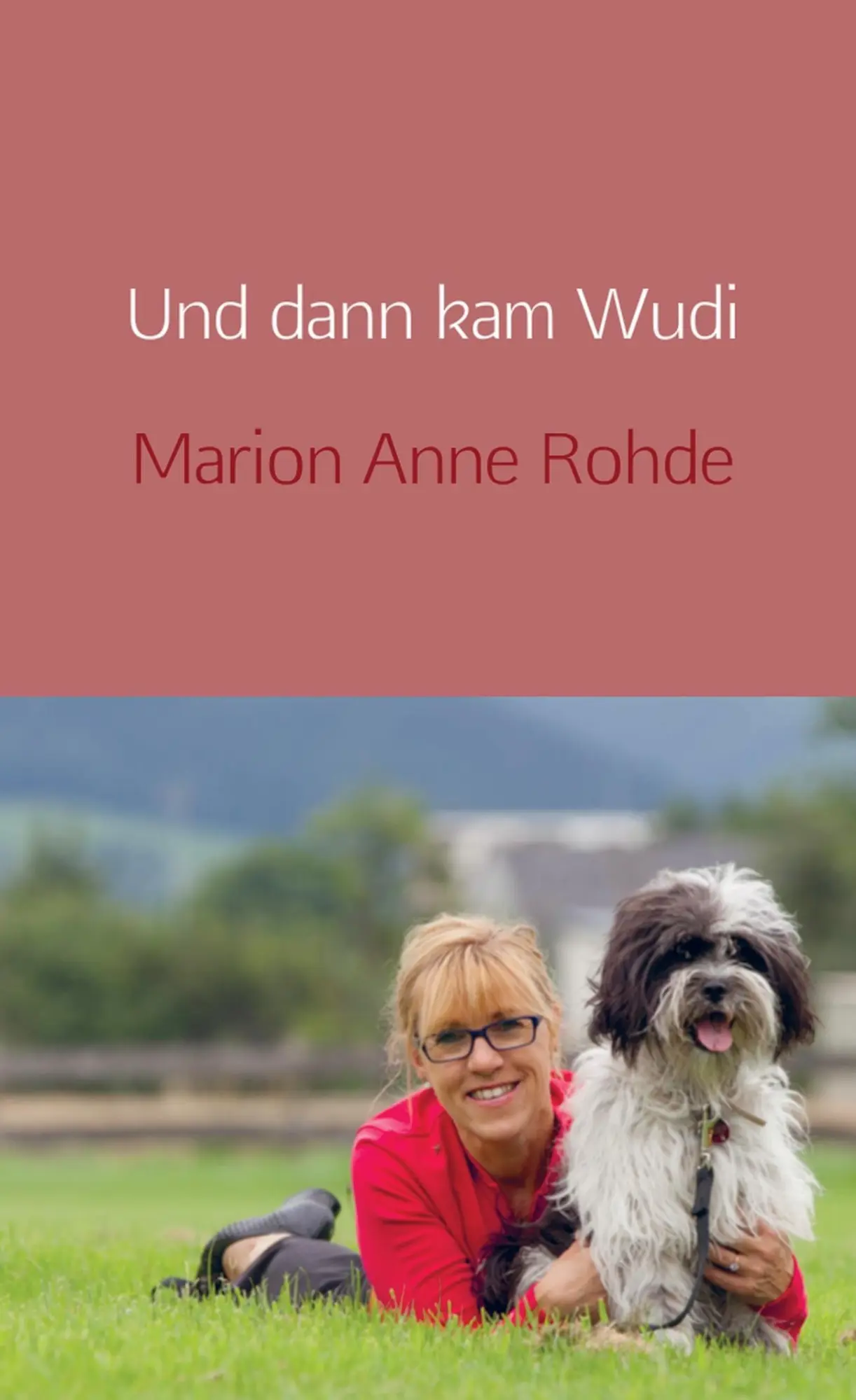 Cover: 9789463180467 | Und dann kam Wudi | Marion Anne Rohde | Taschenbuch | Paperback | 2016