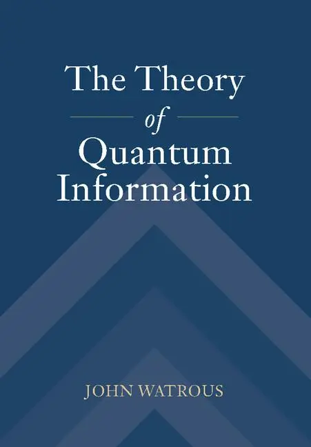 Cover: 9781107180567 | The Theory of Quantum Information | John Watrous | Buch | Gebunden