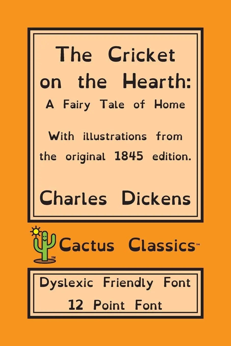 Cover: 9781773600567 | The Cricket on the Hearth (Cactus Classics Dyslexic Friendly Font)