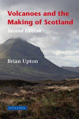 Cover: 9781780460567 | Volcanoes and the Making of Scotland | Brian Upton | Buch | Gebunden