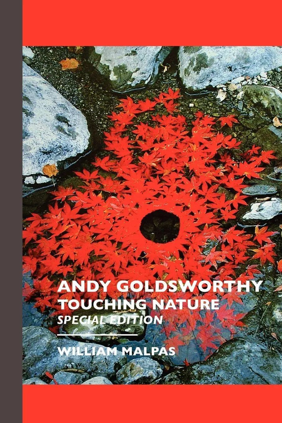 Cover: 9781861710567 | ANDY GOLDSWORTHY | TOUCHING NATURE: Touching Nature: Special Edition