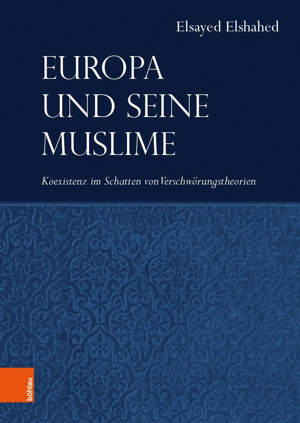 Cover: 9783205200567 | Europa und seine Muslime | Elsayed Elshahed | Buch | 549 S. | Deutsch