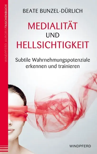 Cover: 9783864100567 | Medialität und Hellsichtigkeit | Beate Bunzel-Dürlich | Taschenbuch