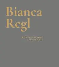 Cover: 9783903320567 | Bianca Regl | Between the Apple and the Plate, Dt/engl | Grimmer