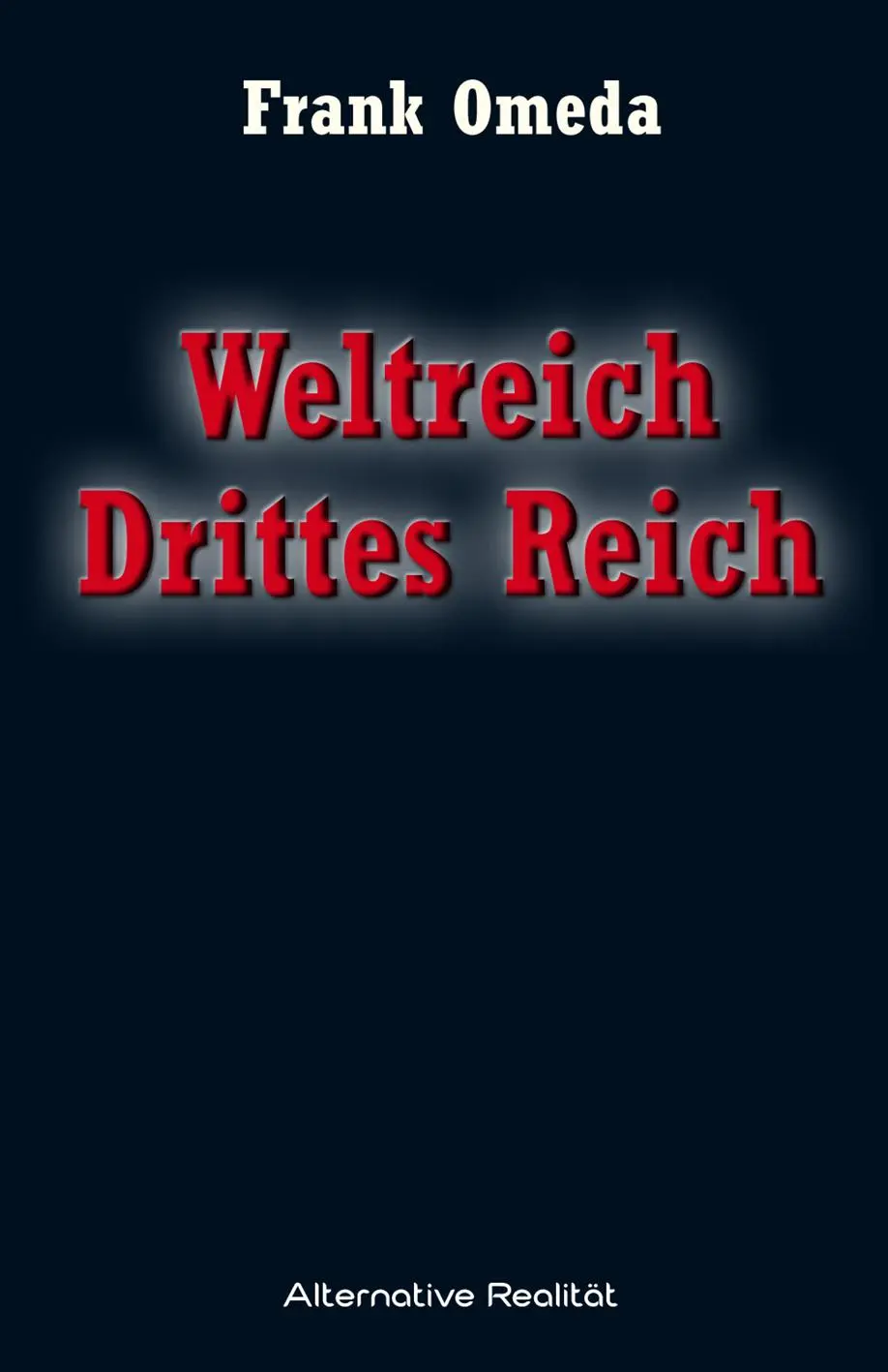 Cover: 9783956340567 | Weltreich Drittes Reich | Frank Omeda | Buch | Alternative Realität
