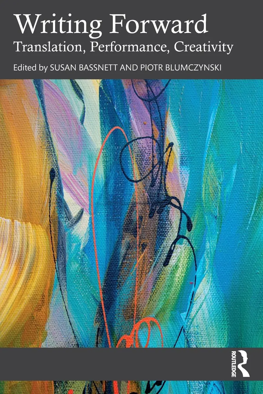Cover: 9781032900667 | Writing Forward | Translation, Performance, Creativity | Taschenbuch