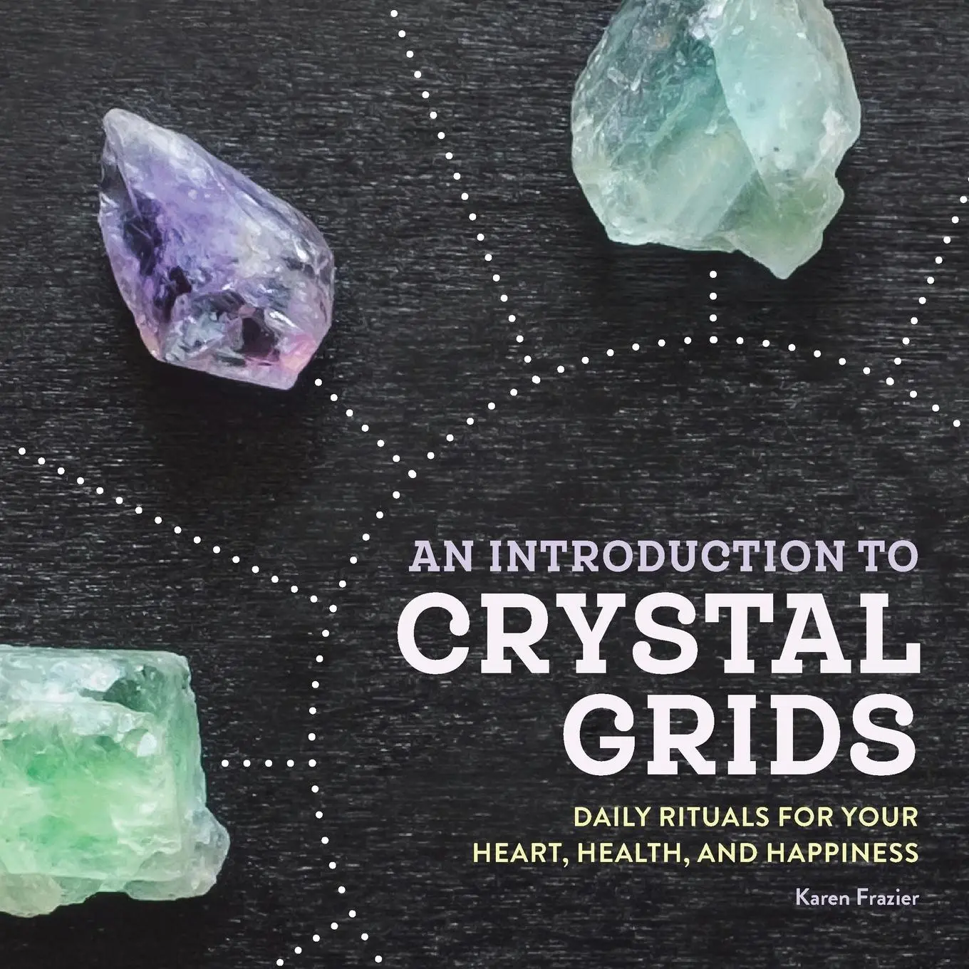Cover: 9781646110667 | An Introduction to Crystal Grids | Karen Frazier | Taschenbuch | 2020
