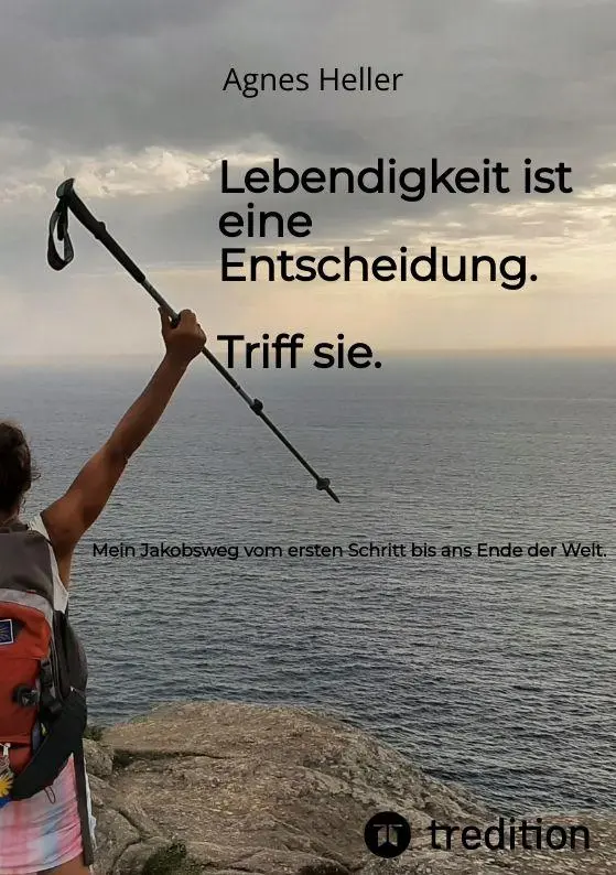 Cover: 9783384870667 | Lebendigkeit ist eine Entscheidung. Triff sie. | Ágnes Heller | Buch