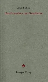 Cover: 9783709200667 | Das Erwachen der Geschichte | Passagen forum | Alain Badiou | Buch