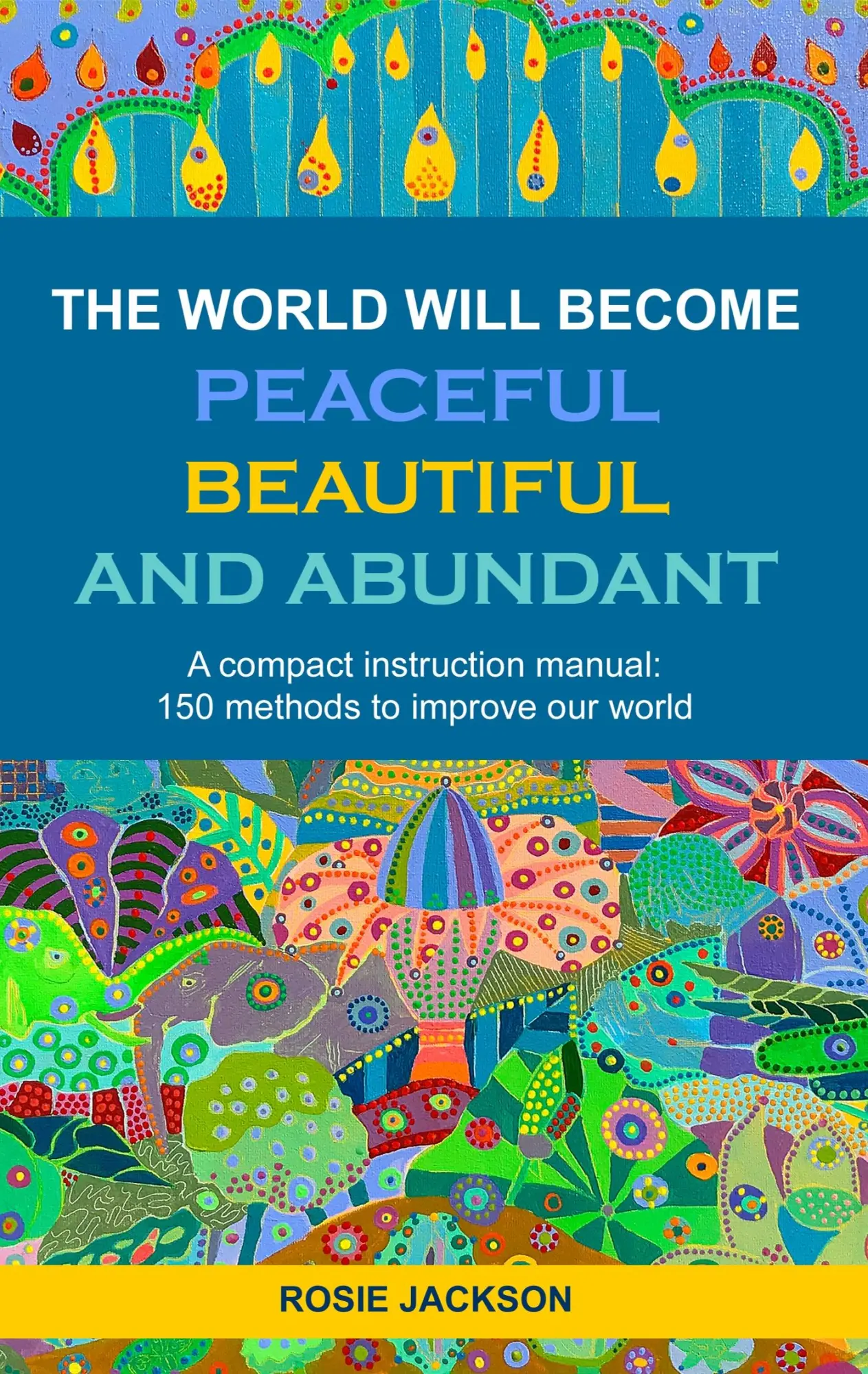 Cover: 9783751920667 | The World will become Peaceful, Beautiful and Abundant | Rosie Jackson