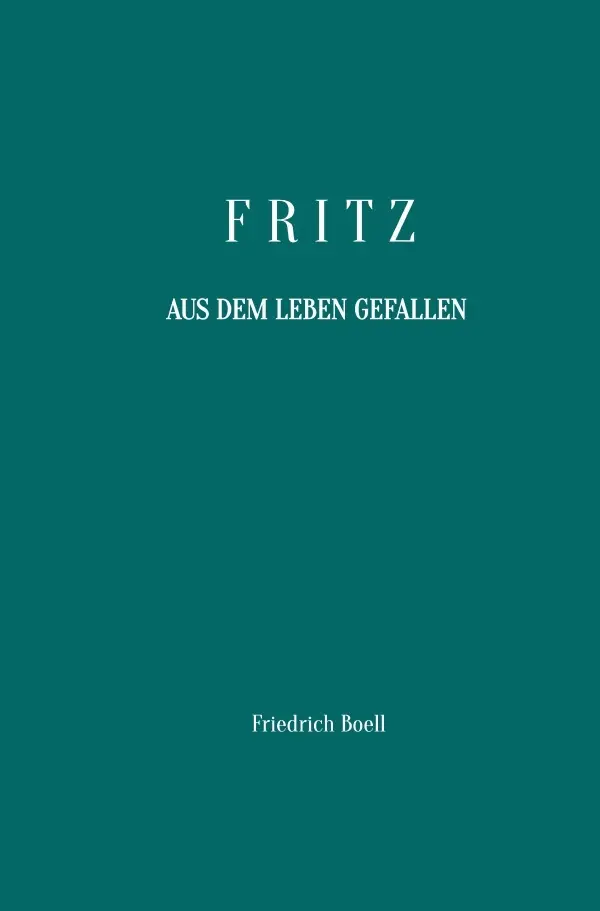 Cover: 9783818720667 | Fritz - Aus dem Leben gefallen | Friedrich Boell | Taschenbuch | 2024