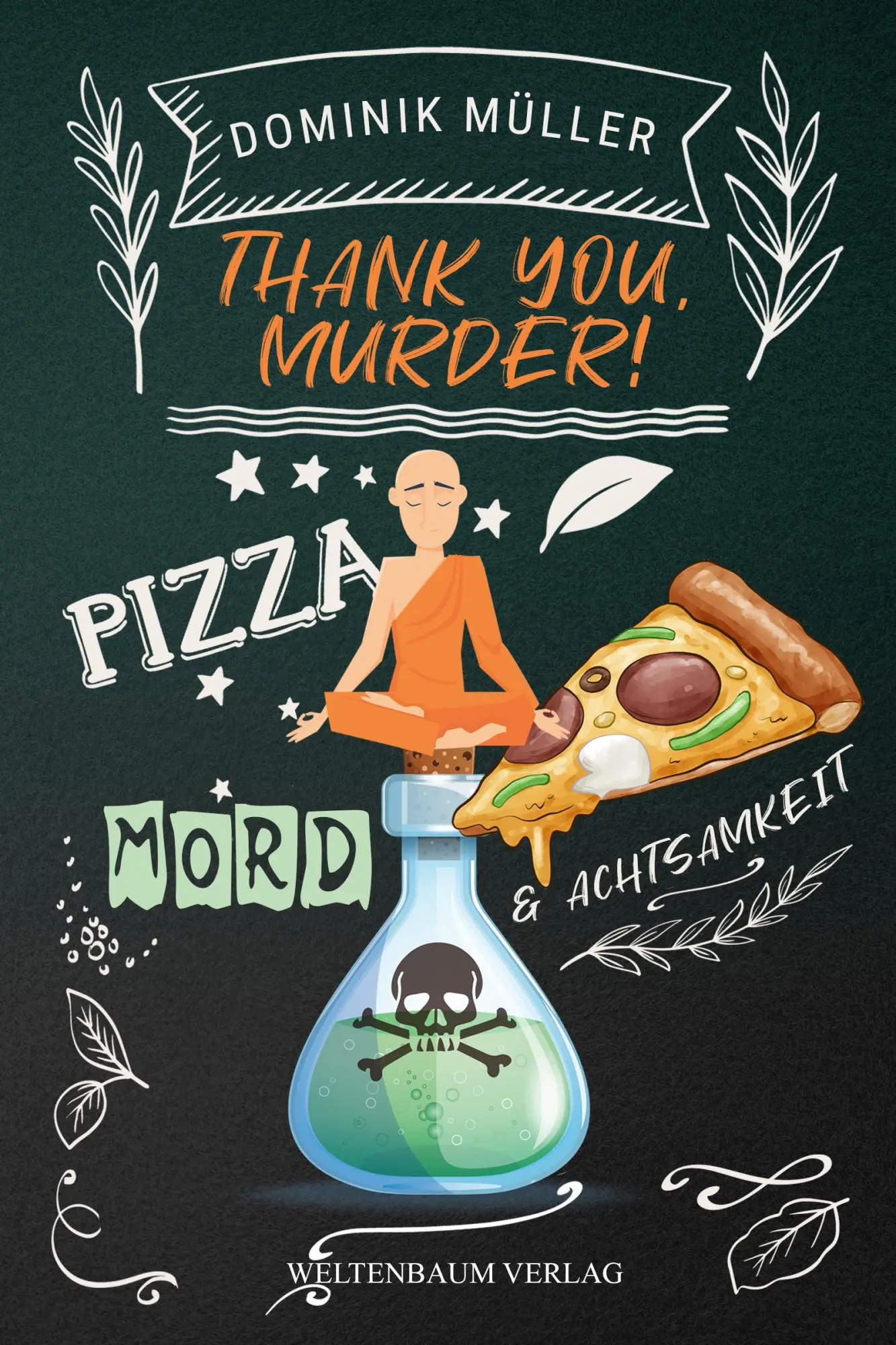 Cover: 9783949640667 | Thank you, murder! | Pizza, Mord und Achtsamkeit | Dominik Müller