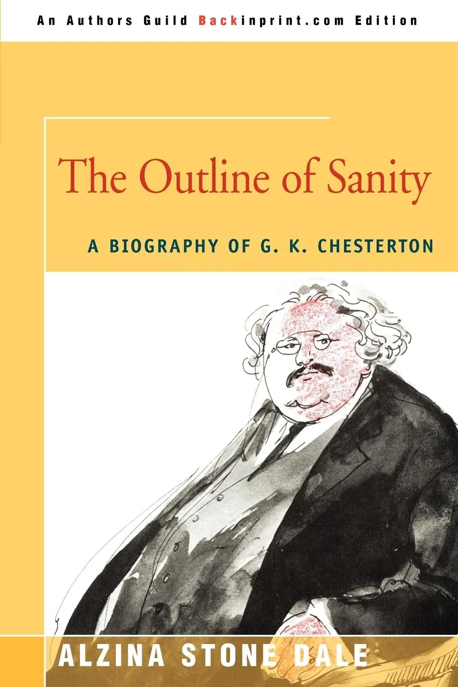 Cover: 9780595340767 | The Outline of Sanity | A Biography of G. K. Chesterton | Dale | Buch