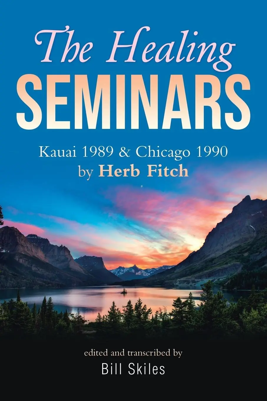 Cover: 9781950580767 | The Healing Seminars | Kauai 1989 &amp; Chicago 1990 by Herb Fitch | Buch