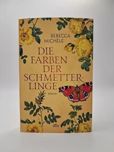 Bild: 9783423220767 | Die Farben der Schmetterlinge | Roman | Rebecca Michéle | Taschenbuch