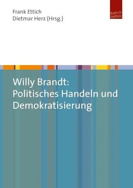 Cover: 9783863880767 | Willy Brandt: Politisches Handeln und Demokratisierung | Frank Ettrich