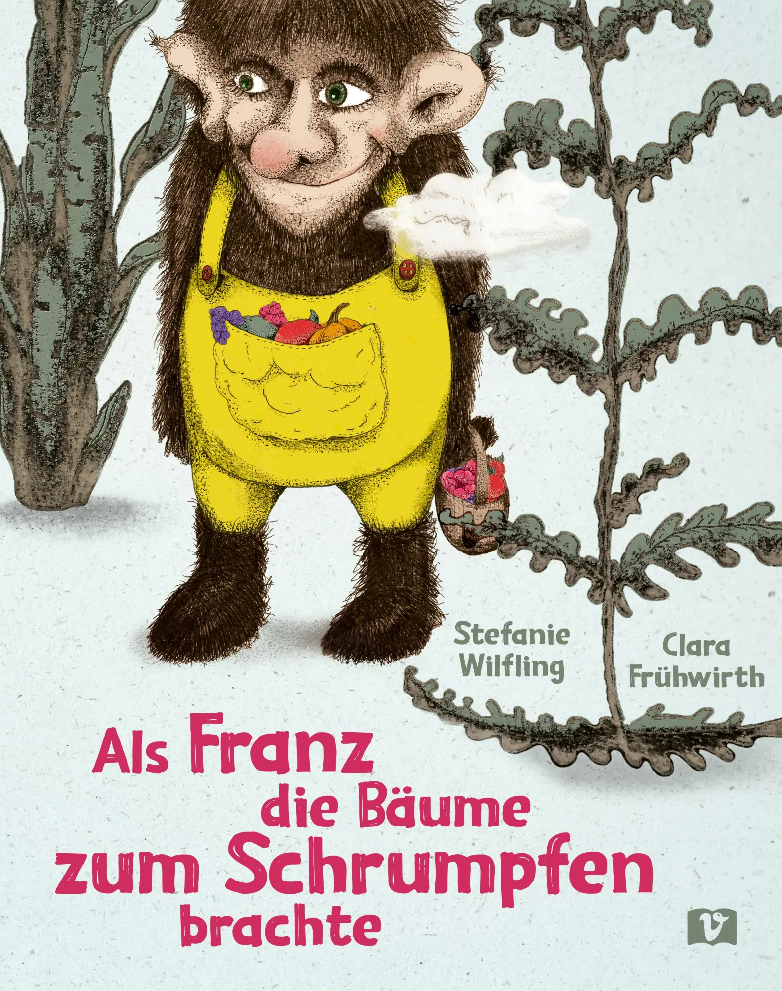 Cover: 9783903300767 | Als Franz die Bäume zum Schrumpfen brachte. | Stefanie Wilfling | Buch