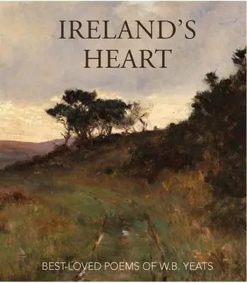 Cover: 9780717190867 | Ireland's Heart | Best-Loved Poems of W.B. Yeats | W B Yeats | Buch
