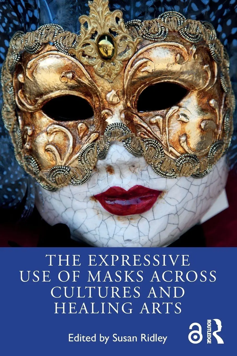 Cover: 9781032430867 | The Expressive Use of Masks Across Cultures and Healing Arts | Ridley