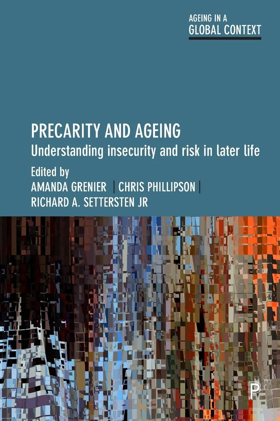Cover: 9781447340867 | Precarity and Ageing | Understanding Insecurity and Risk in Later Life
