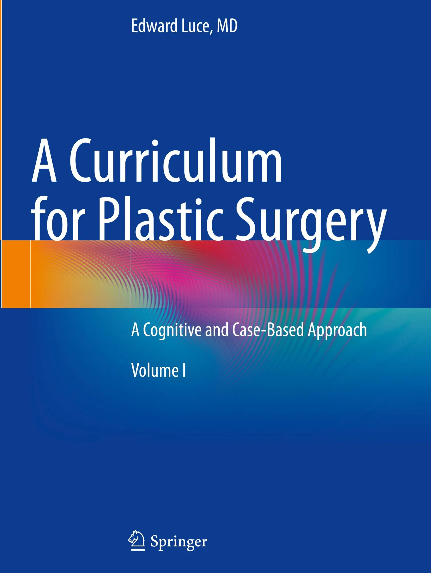 Cover: 9783031620867 | A Curriculum for Plastic Surgery | A Cognitive and Case-Based Approach