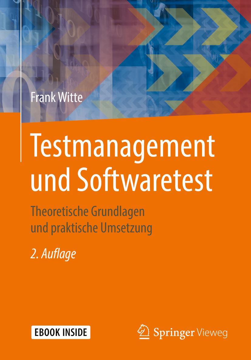 Cover: 9783658250867 | Testmanagement und Softwaretest | Frank Witte | Taschenbuch | Deutsch