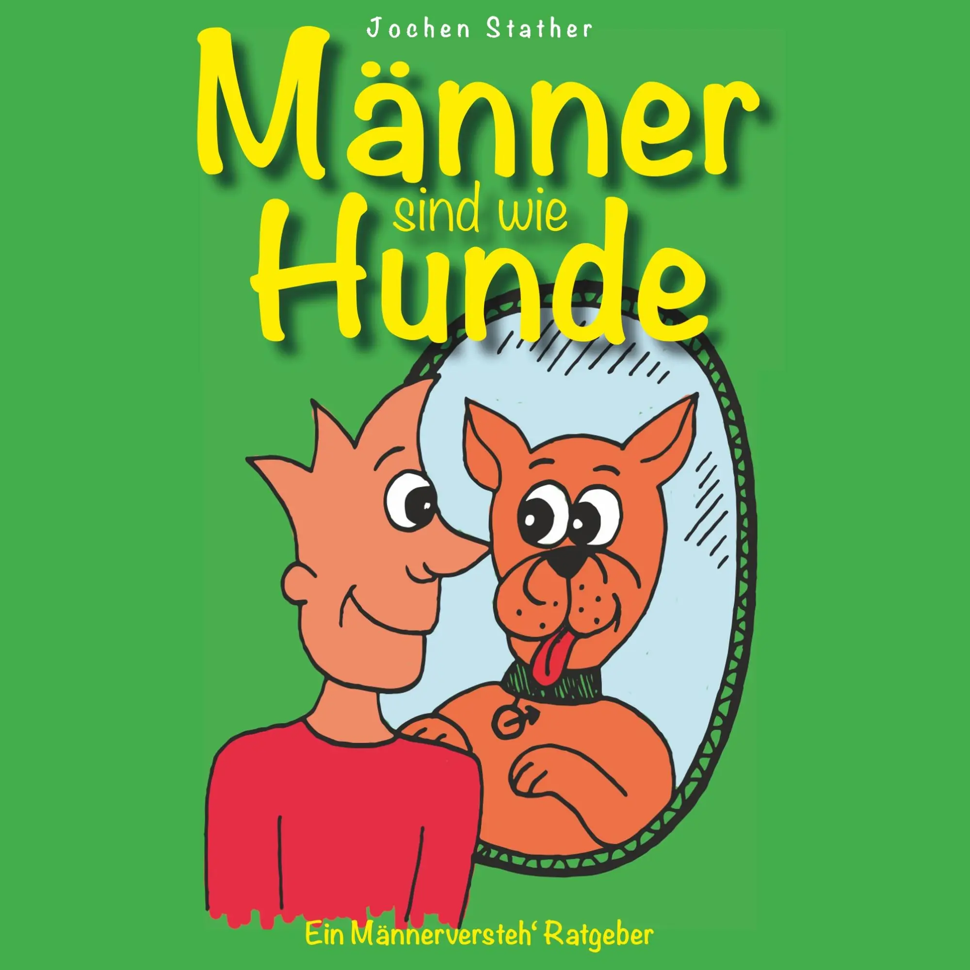 Cover: 9783752820867 | Männer sind wie Hunde | Jochen Stather | Taschenbuch | 84 S. | Deutsch