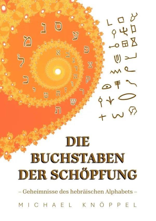 Cover: 9783818700867 | Die Buchstaben der Schöpfung | Geheimnisse des hebräischen Alphabets