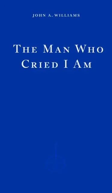 Cover: 9781804270967 | The Man Who Cried I Am | John A. Williams | Taschenbuch | Paperback