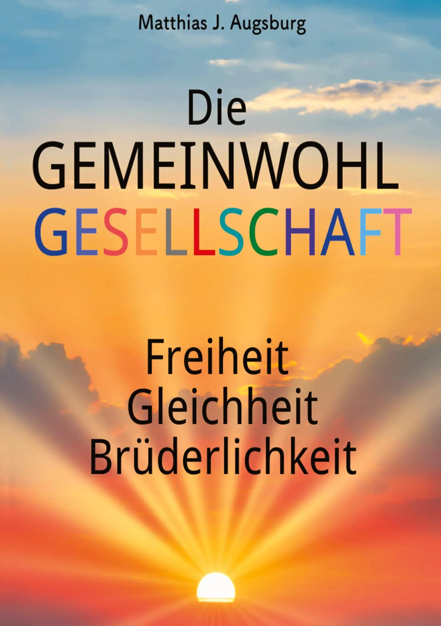 Cover: 9783347900967 | Die GEMEINWOHL GESELLSCHAFT | Freiheit Gleichheit Brüderlichkeit