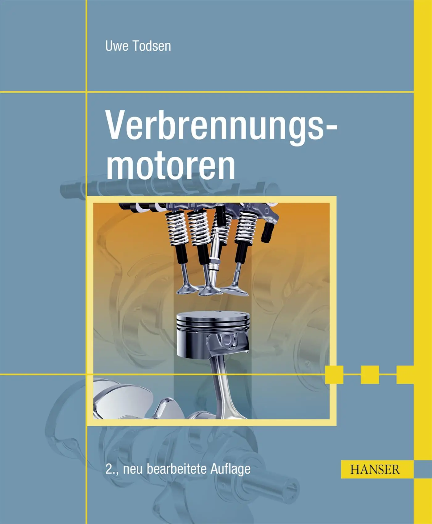 Cover: 9783446450967 | Verbrennungsmotoren | Uwe Todsen | Taschenbuch | 213 S. | Deutsch Cover: 9783446450967 | Verbrennungsmotoren | Uwe Todsen | Taschenbuch | 213 S. | Deutsch