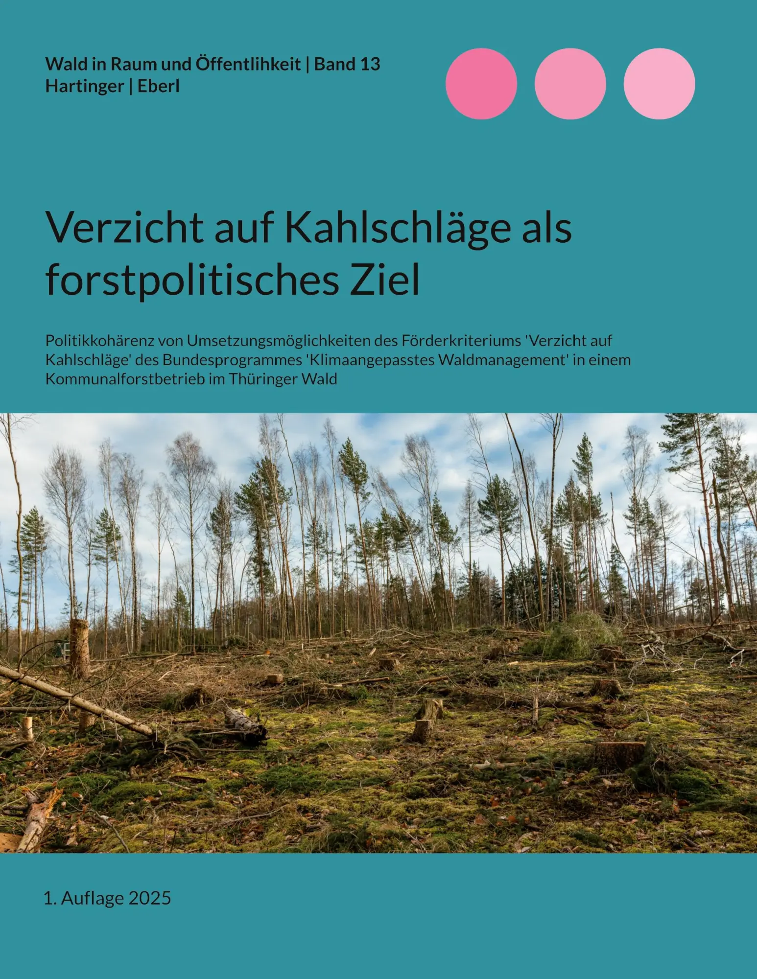 Cover: 9783819230967 | Verzicht auf Kahlschläge als forstpolitisches Ziel | Hartinger (u. a.)
