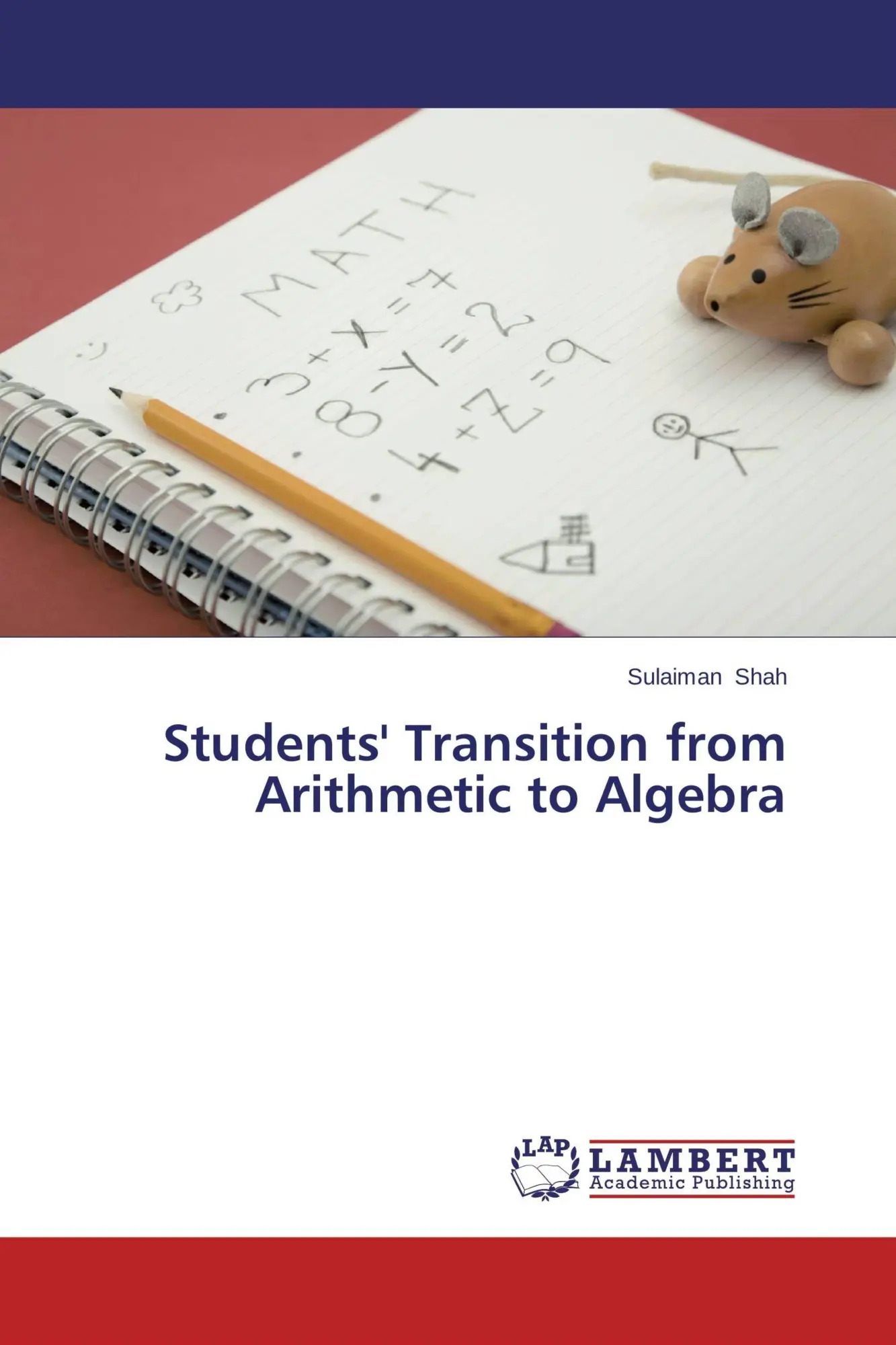 Cover: 9783848490967 | Students' Transition from Arithmetic to Algebra | Sulaiman Shah | Buch