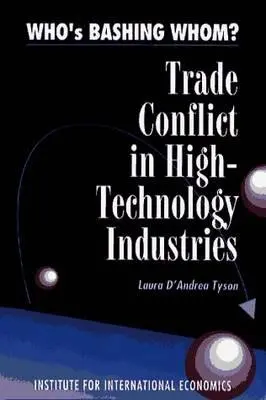 Cover: 9780881321067 | Tyson, L: Who`s Bashing Whom? - Trade Conflict in High Techn | Tyson